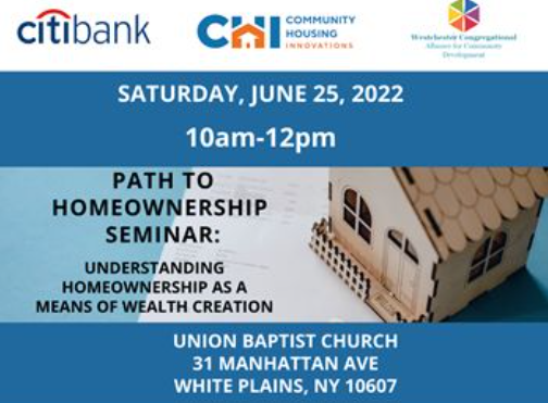 CHI in partnership with the Westchester Congregational Alliance for Community Development and Citibank present a ‘Path to Homeownership Seminar: Understanding Homeownership As A Means of Wealth Creation’.